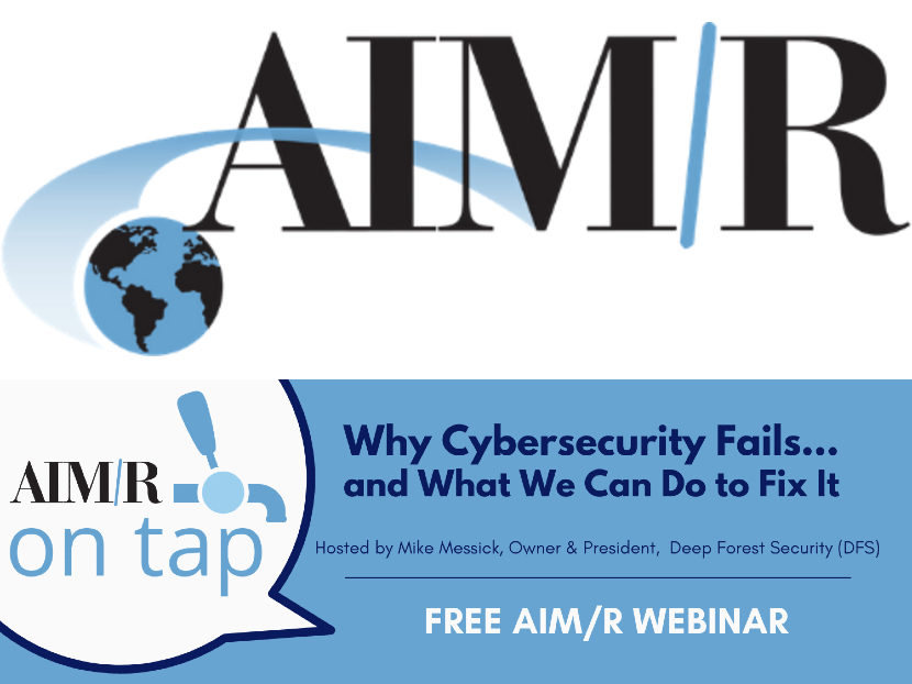 AIM/R提供免费网络研讨会，为什么网络安全失败…以及我们能做些什么来解决它